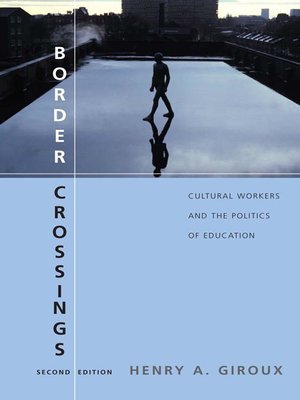 cover image of Border Crossings, Second Edition: Cultural Workers and the Politics of Education